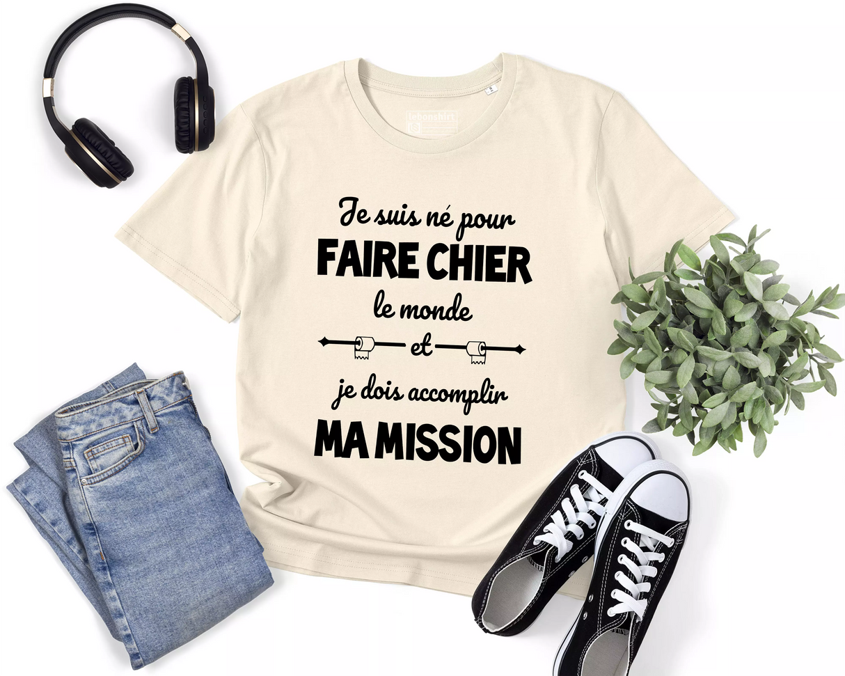 Lebonshirt® T-shirt Premium Homme Coton Bio - Je Suis Né Pour Faire Chier Le Monde, Je Dois Accomplir Ma Mission, Cadeau Humour Pour Homme Drôle - L270423S23 - Naturel