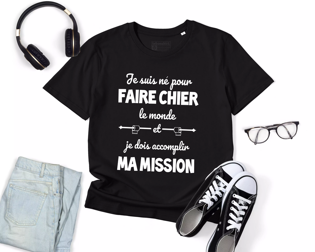 Lebonshirt® T-shirt Premium Homme Coton Bio - Je Suis Né Pour Faire Chier Le Monde, Je Dois Accomplir Ma Mission, Cadeau Humour Pour Homme Drôle - L270423S23 - Noir