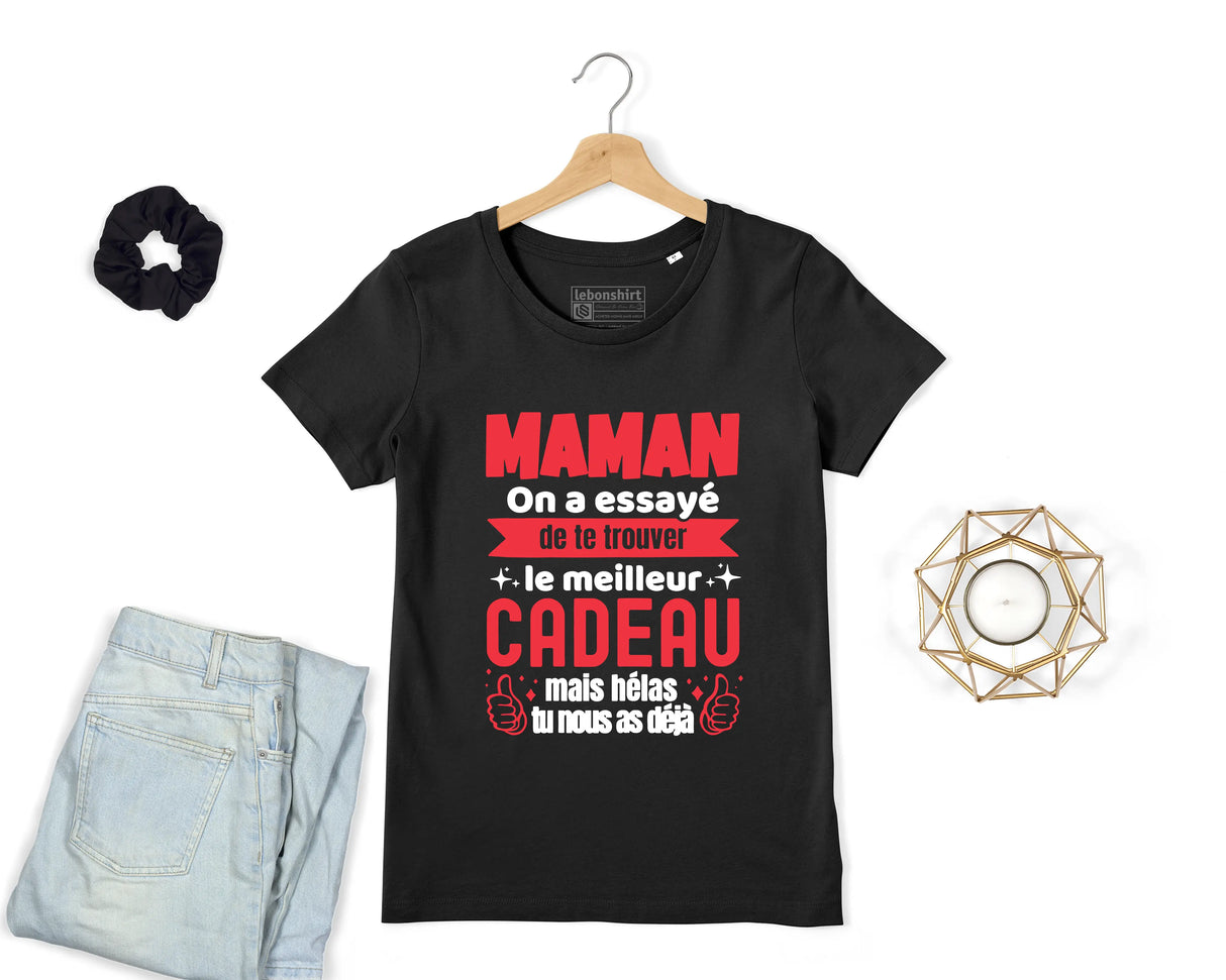 Lebonshirt® T-shirt Premium Femme Coton Bio - Maman, On A Essayé De Te Trouver Le Meilleur Cadeau Mais Tu Nous As Déjà - L240422S31 Noir