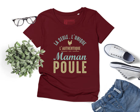 Lebonshirt® T-shirt Premium Femme En Coton Bio - Cadeau Original Anniversaire Maman, Fête Des Mères, La Seule, L'unique, L'Authentique Maman Poule - L170522S28 Bordeaux