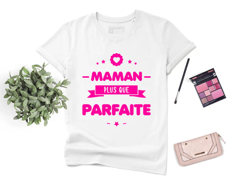 Lebonshirt® T-shirt Premium Femme En Coton Bio - T-shirt Anniversaire Maman, Maman Plus Que Parfaite, Cadeau Original Fête Des Mères - L130522S22