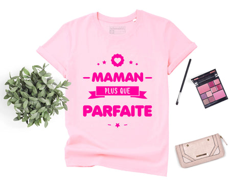 Lebonshirt® T-shirt Premium Femme En Coton Bio - T-shirt Anniversaire Maman, Maman Plus Que Parfaite, Cadeau Original Fête Des Mères - L130522S22