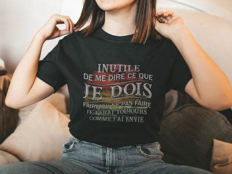 Lebonshirt® T-shirt Premium Femme Coton Bio - Inutile De Me Dire Ce Que Je Dois Faire - Je Ferai Toujours Comme J'ai Envie - L050522S11