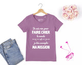 Lebonshirt® T-shirt Premium Femme Coton Bio - Je Suis Née Pour Faire Chier Le Monde, Je Dois Accomplir Ma Mission, Cadeau Humour Pour Femme - L270423S23 - Lavande