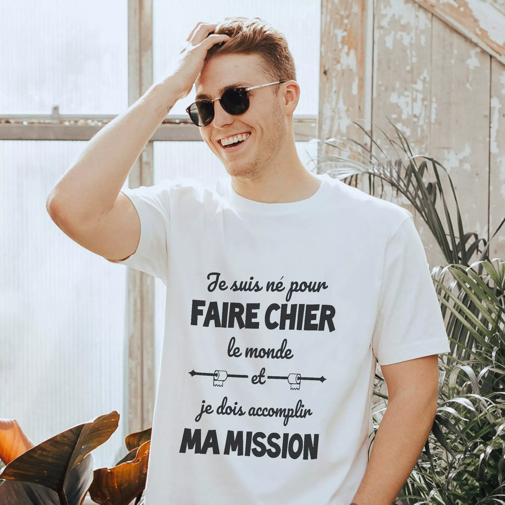 Lebonshirt® T-shirt Premium Homme Coton Bio - Je Suis Né Pour Faire Chier Le Monde, Je Dois Accomplir Ma Mission, Cadeau Humour Pour Homme Drôle - L270423S23