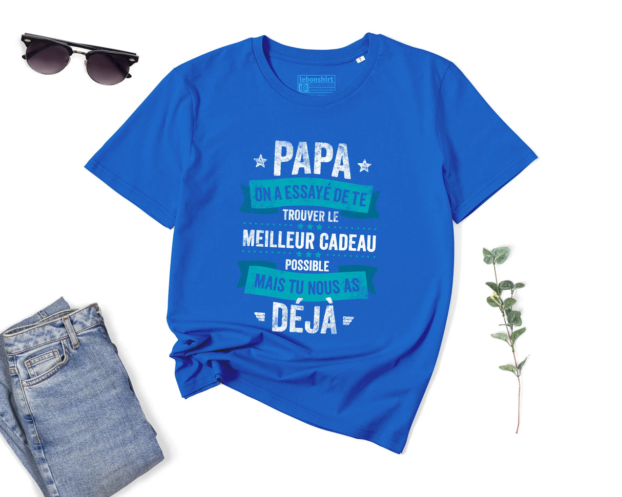 Lebonshirt® T-shirt Premium Homme Coton Bio - Papa, On A Essayé De Te Trouver Le Meilleur Cadeau Possible Mais Tu Nous As Déjà - L240222S01 Bleu